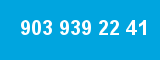 903 939 22 41 903 939 22 41
